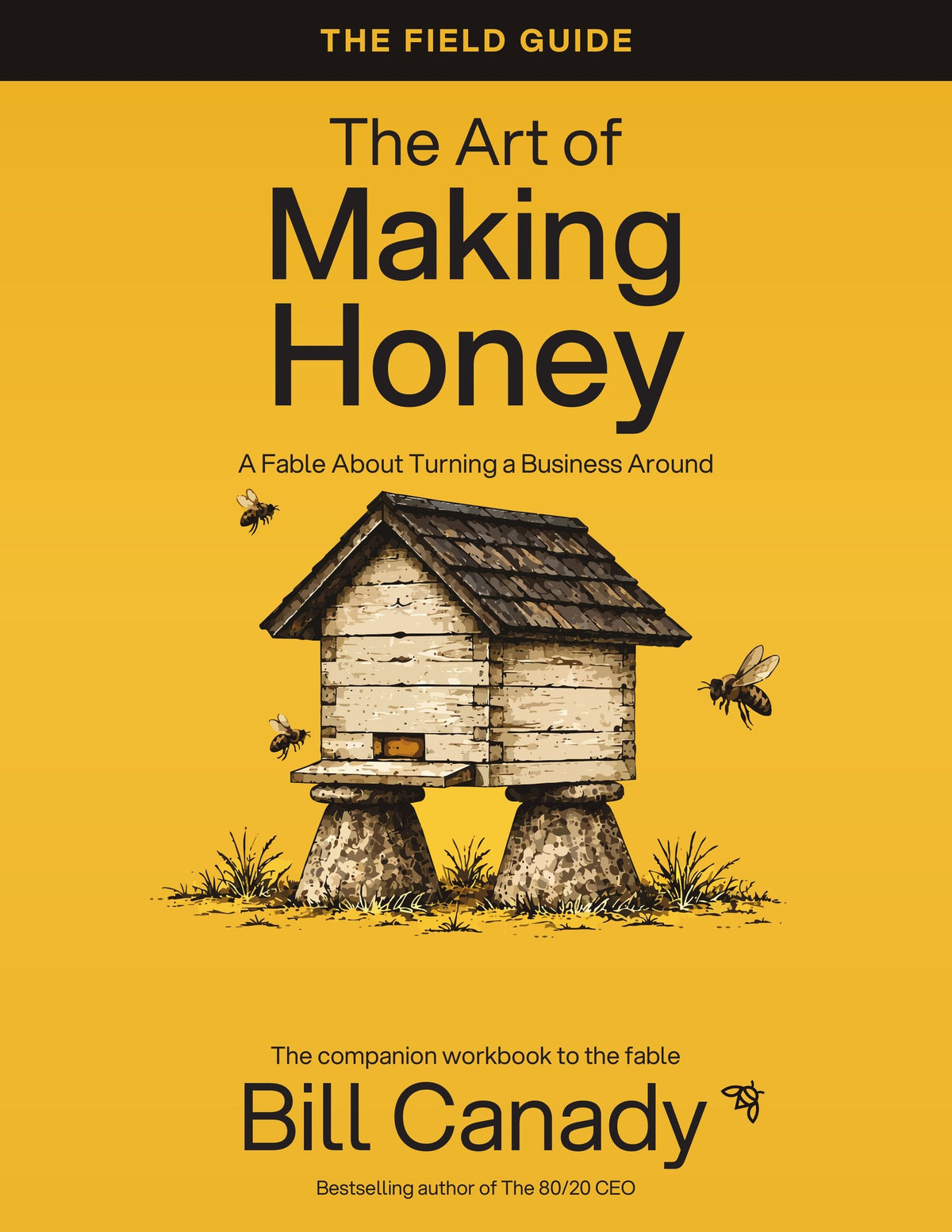 The Art of Making Honey: The Field Guide by Bill Canady, cover