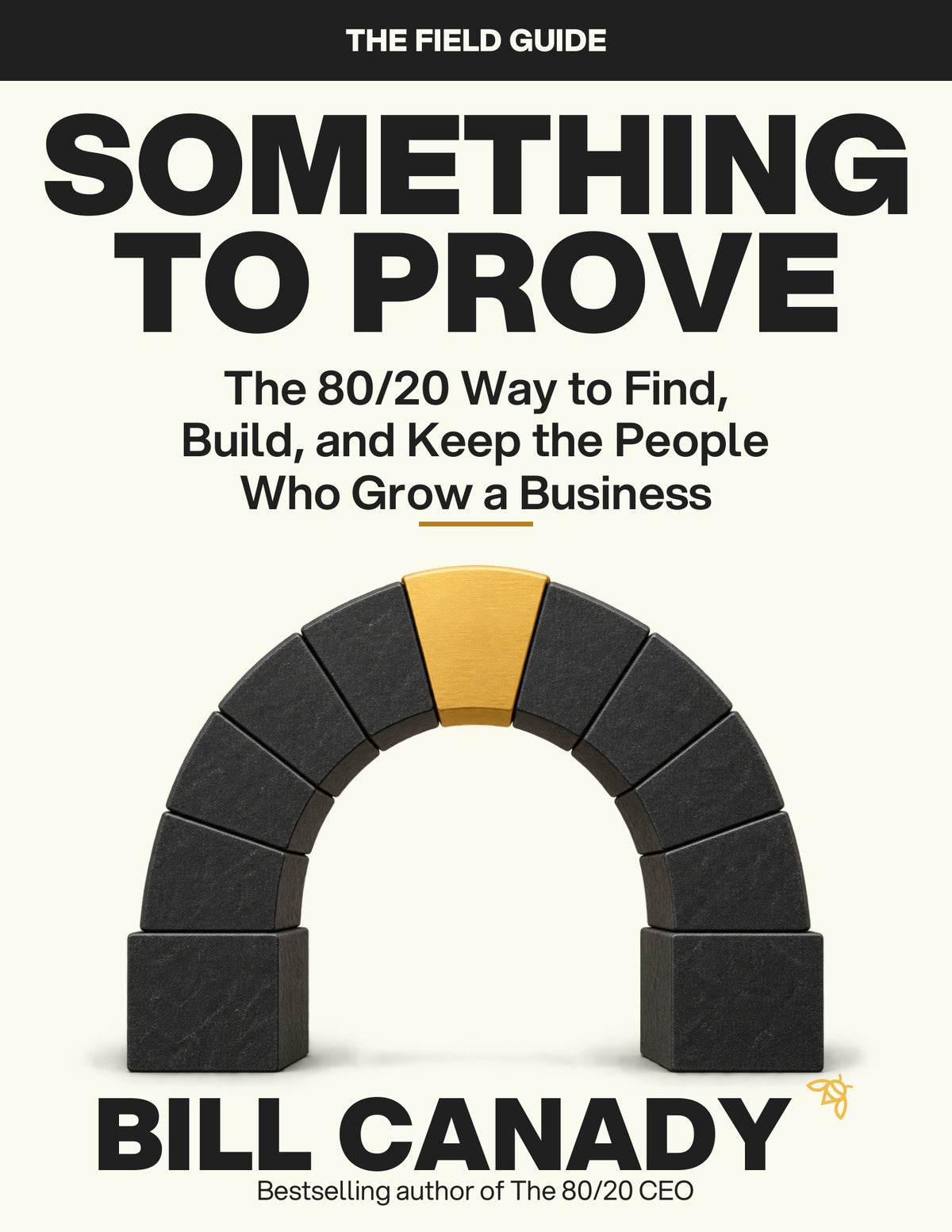 Something to Prove — The Field Guide by Bill Canady — fillable PDF cover